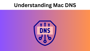 Understanding Mac DNS