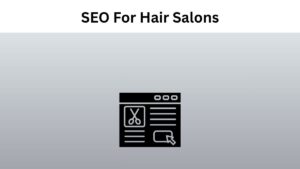 SEO for Hair Salons & Spas: The Ultimate Guide