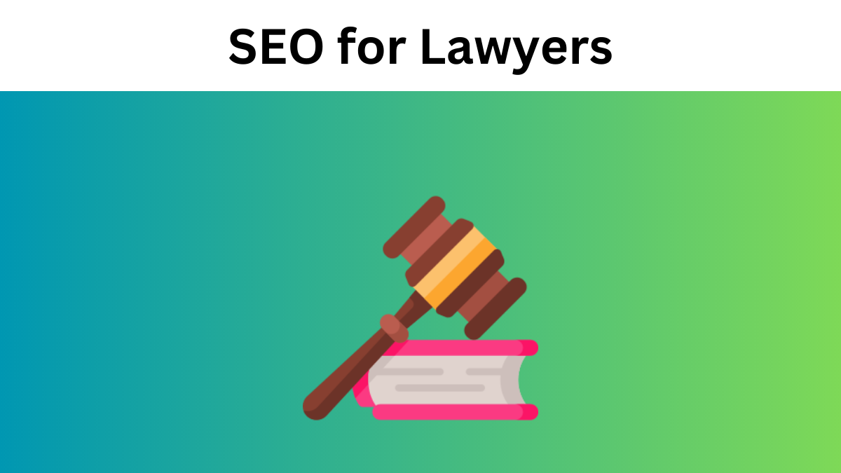 SEO for Lawyers: The Basics Tips and Examples
