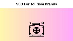 SEO For Tourism Brands