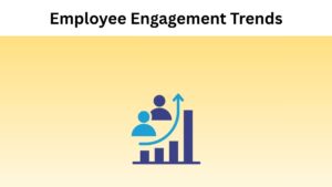 Employee Engagement Trends in the New Era of Work