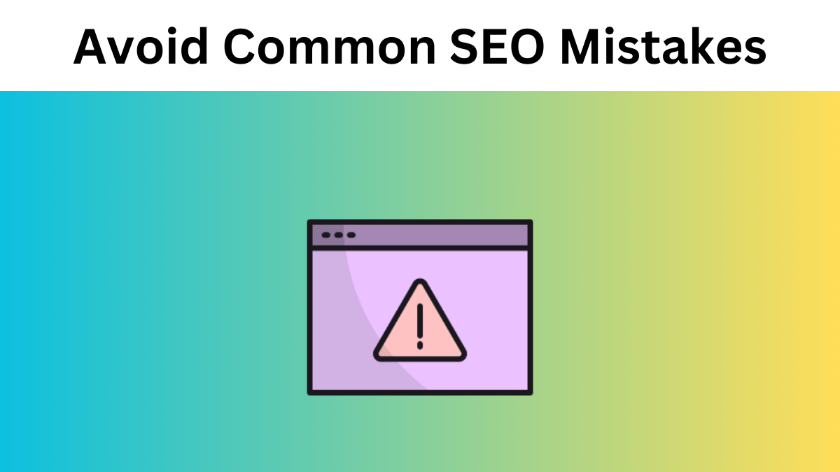 How to Avoid Common SEO Mistakes