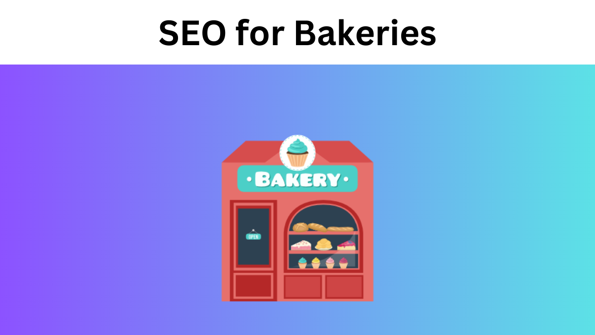 SEO for Bakeries