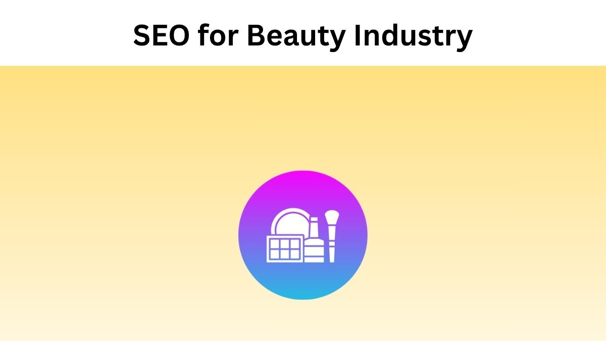 SEO for Beauty Industry