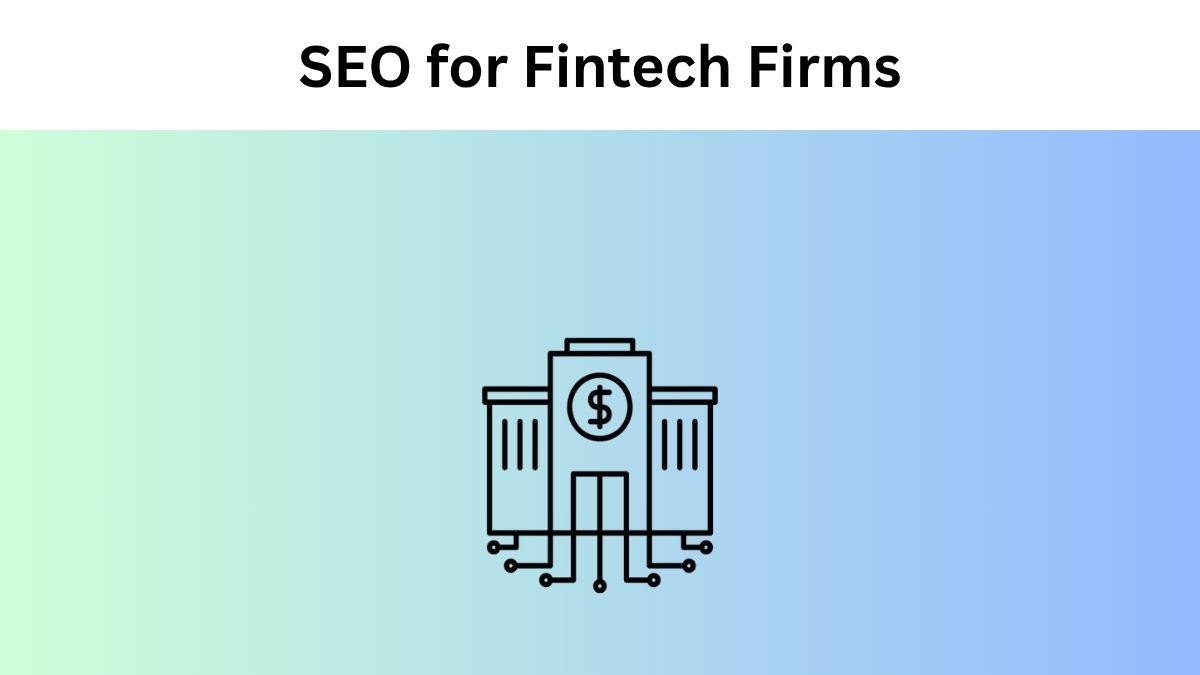SEO for Fintech Firms