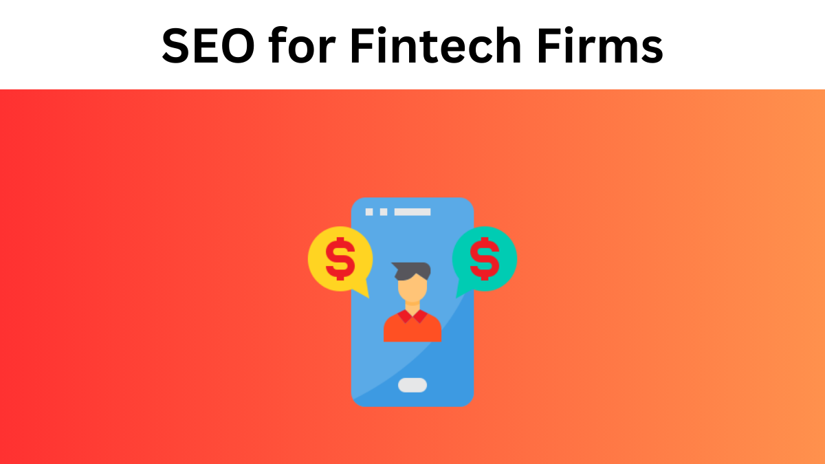 Mastering SEO for Fintech Firms
