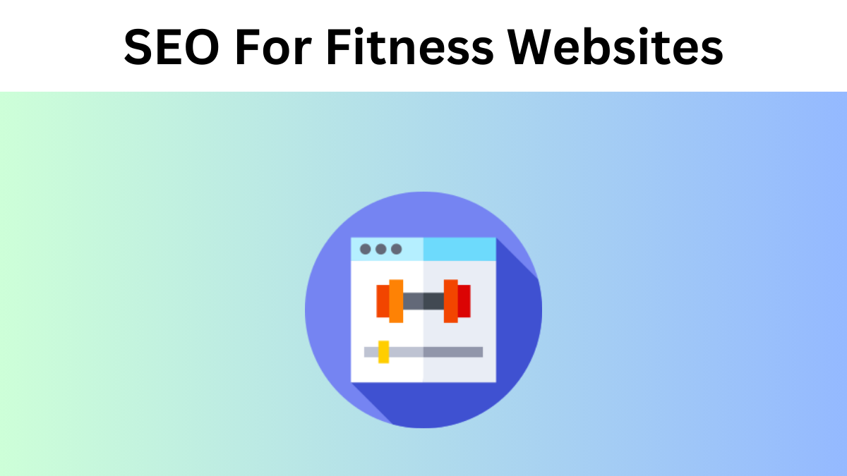 Tips For SEO For Fitness Websites (Ranking Tips + SEO Keywords)