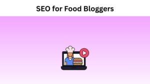 SEO for Food Bloggers