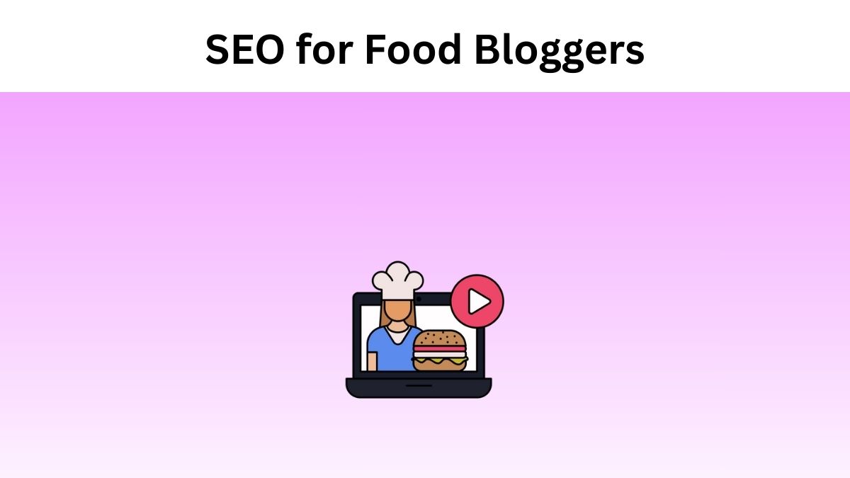 SEO for Food Bloggers