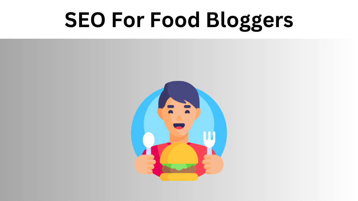 SEO For Food Bloggers