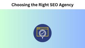 Tips on Choosing the Right SEO Agency