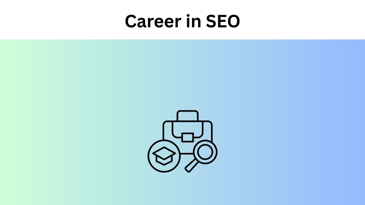 How Students Can Build a Career in SEO and Thrive