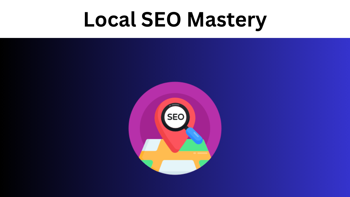 Local SEO Mastery: Achieving Top Spots in SERPs and Map Pack
