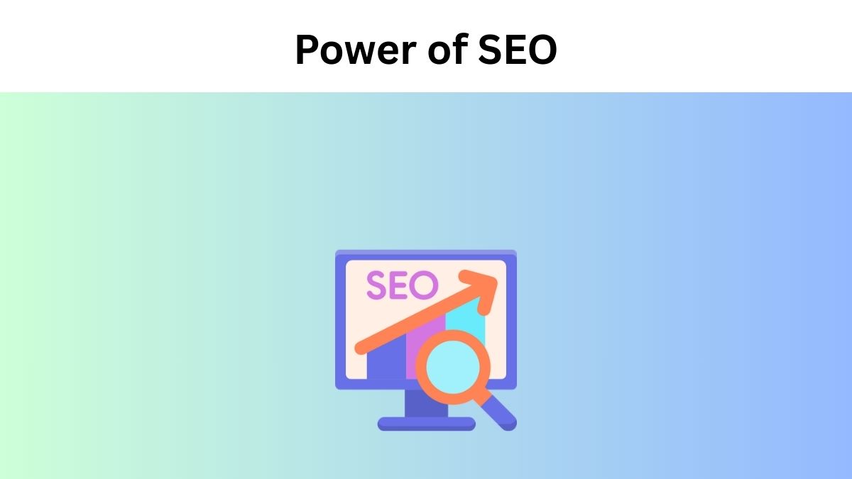 The Power of SEO