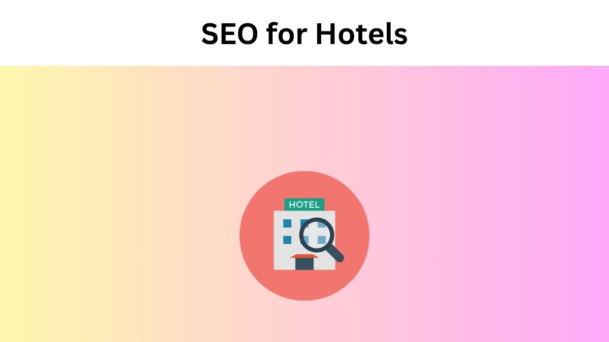SEO For Hotels