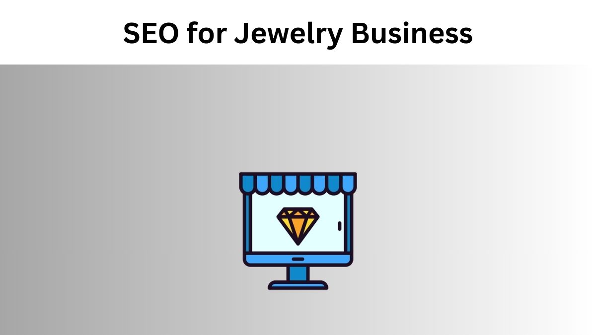 SEO for Jewelry Business