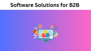 10 Must-Havе Softwarе Solutions for Boosting B2B Succеss