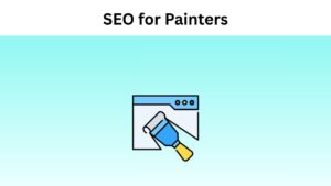 SEO for Painters: The Definitive Guide