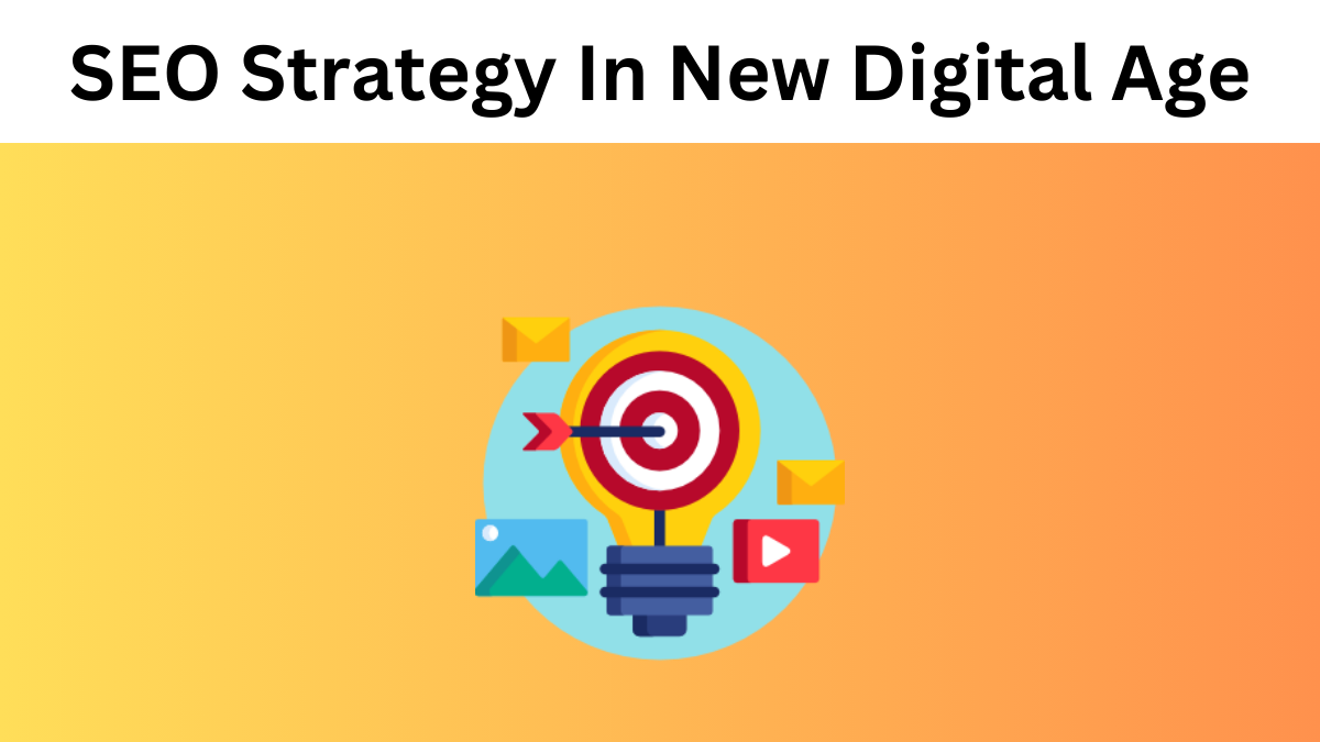 Is Your SEO Strategy Effective In The New Digital Age?