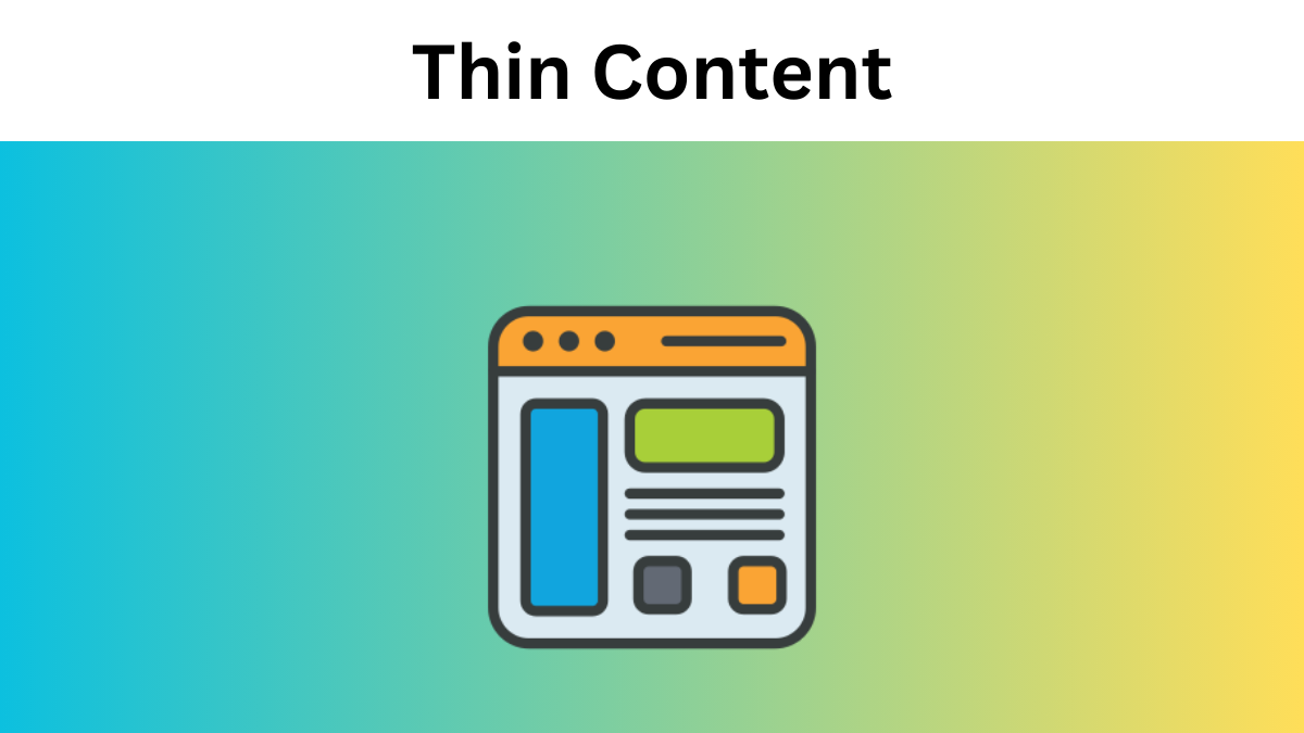 What Exactly is Thin Content? Why Does it Affect SEO and How to Fix it