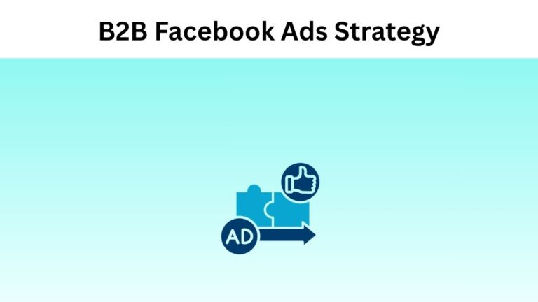 How To Create a Winning B2B Facebook Ads Strategy