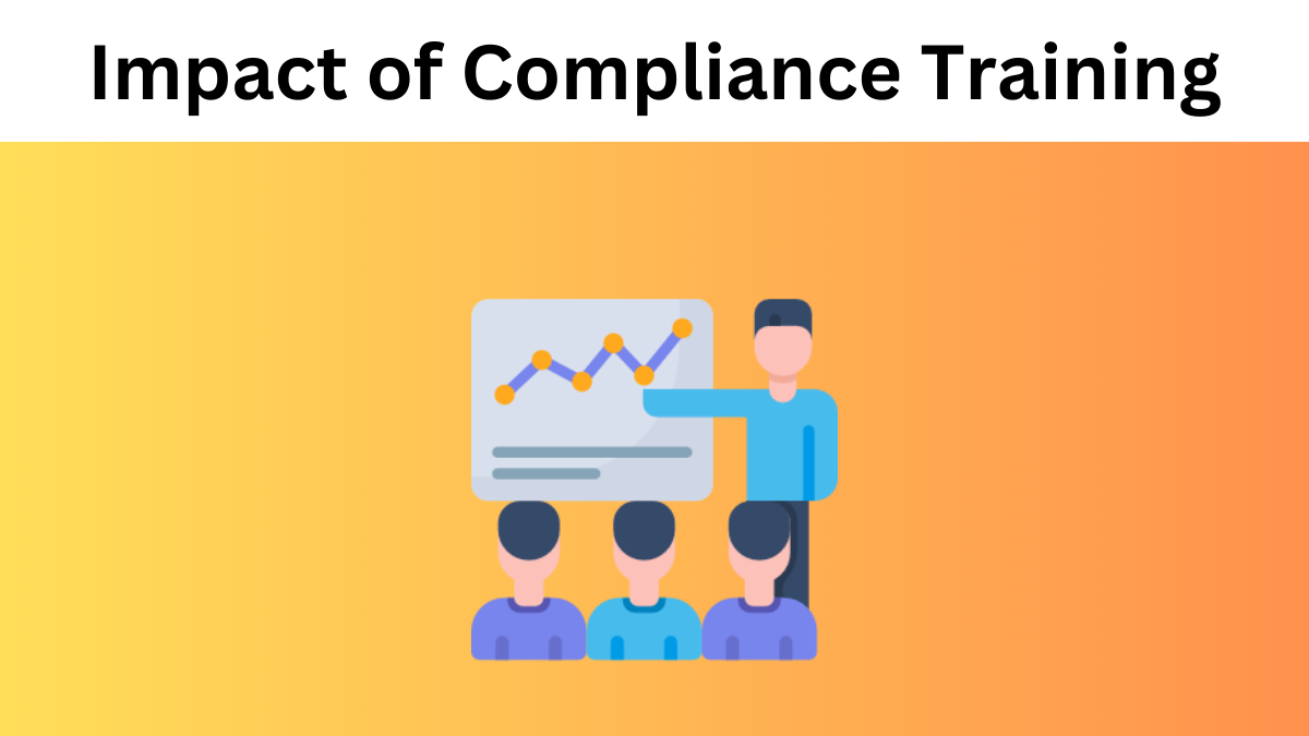 Measuring the Impact of Compliance Training: Key Metrics and Assessment Strategies