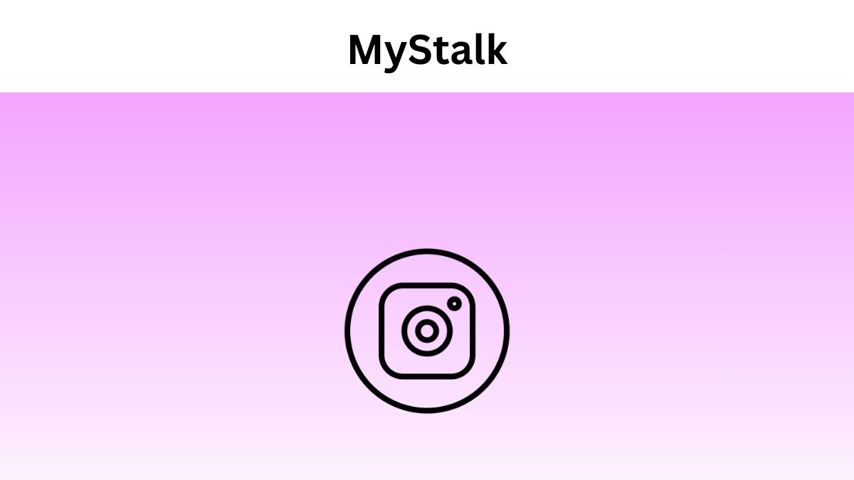 MyStalk - The Ultimate Anonymous Instagram Story Viewer