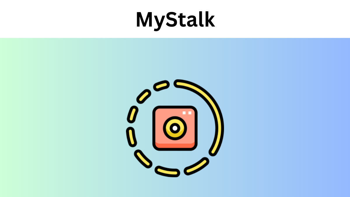 MyStalk – The Ultimate Anonymous Instagram Viewer of 2024