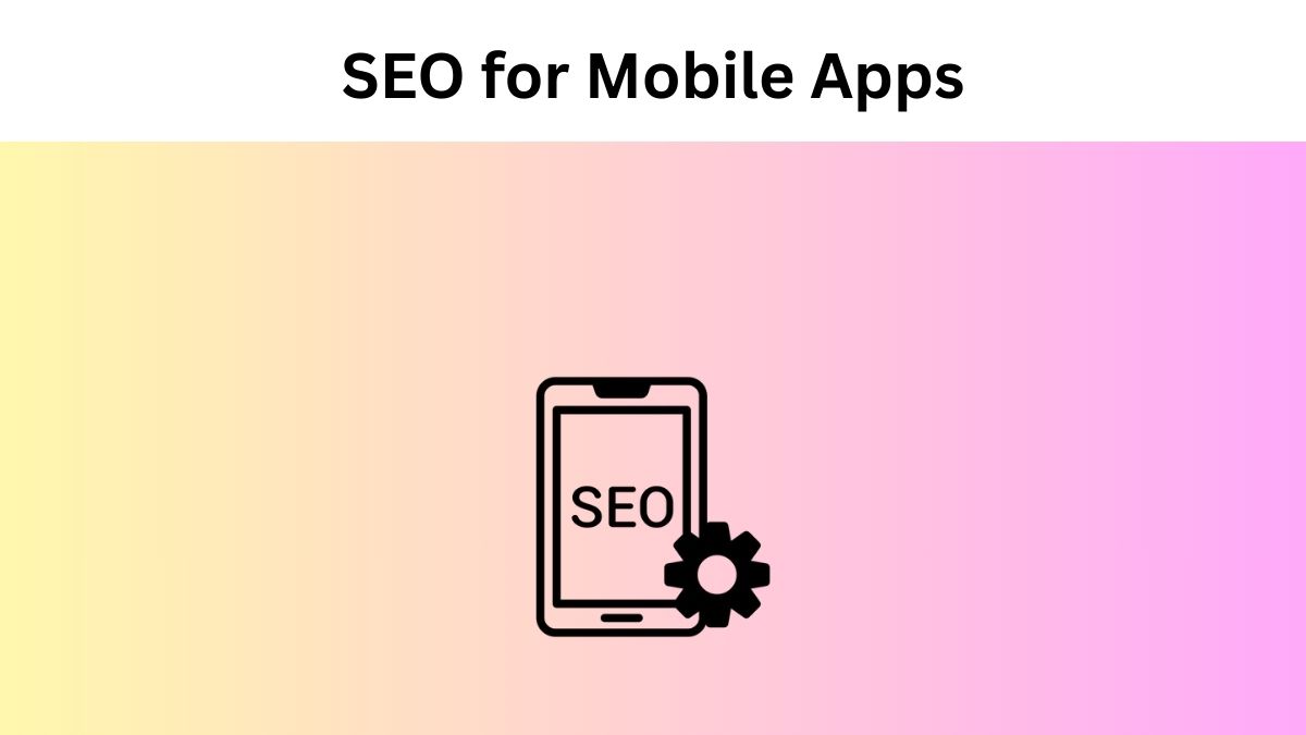 SEO for Mobile Apps