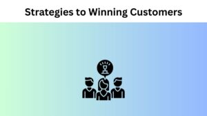 Strategies for Winning Customers in New Markets