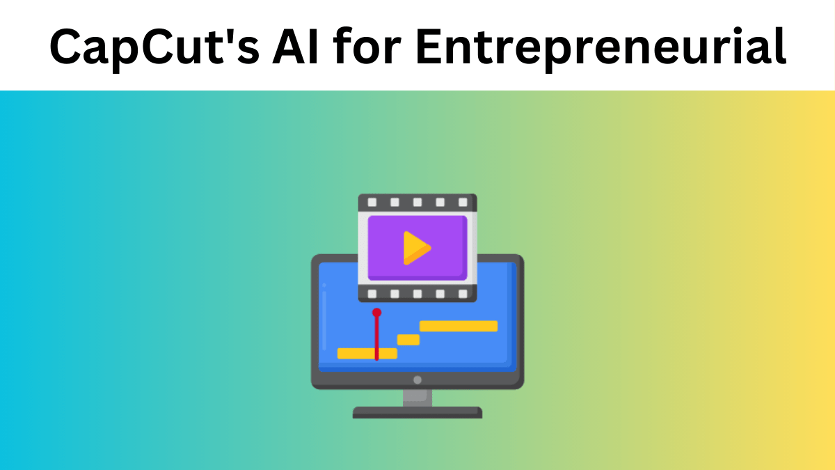 Empowering Small Businesses: CapCut's AI for Entrepreneurial Endeavors