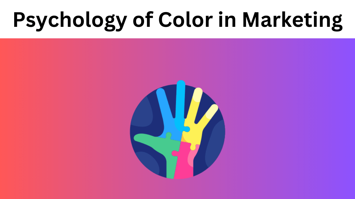 The Psychology of Color in Marketing: Choosing the Right Palette for Your Brand