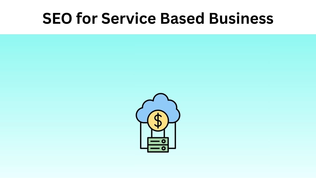 SEO for Service Based Business