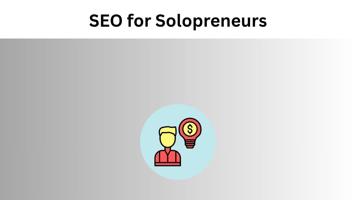 SEO for Solopreneurs