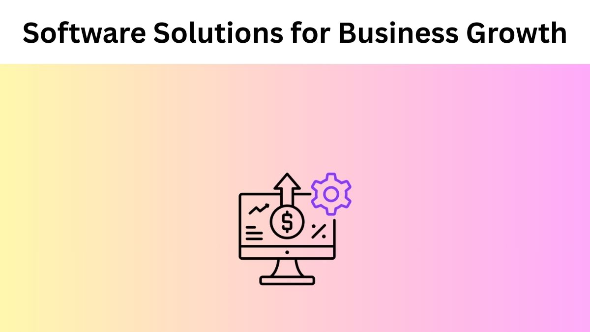 Software Solutions for Business Growth