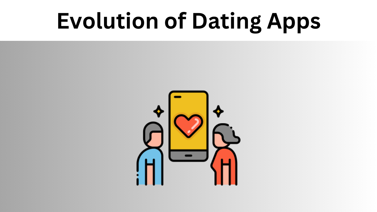 The Evolution of Dating Apps