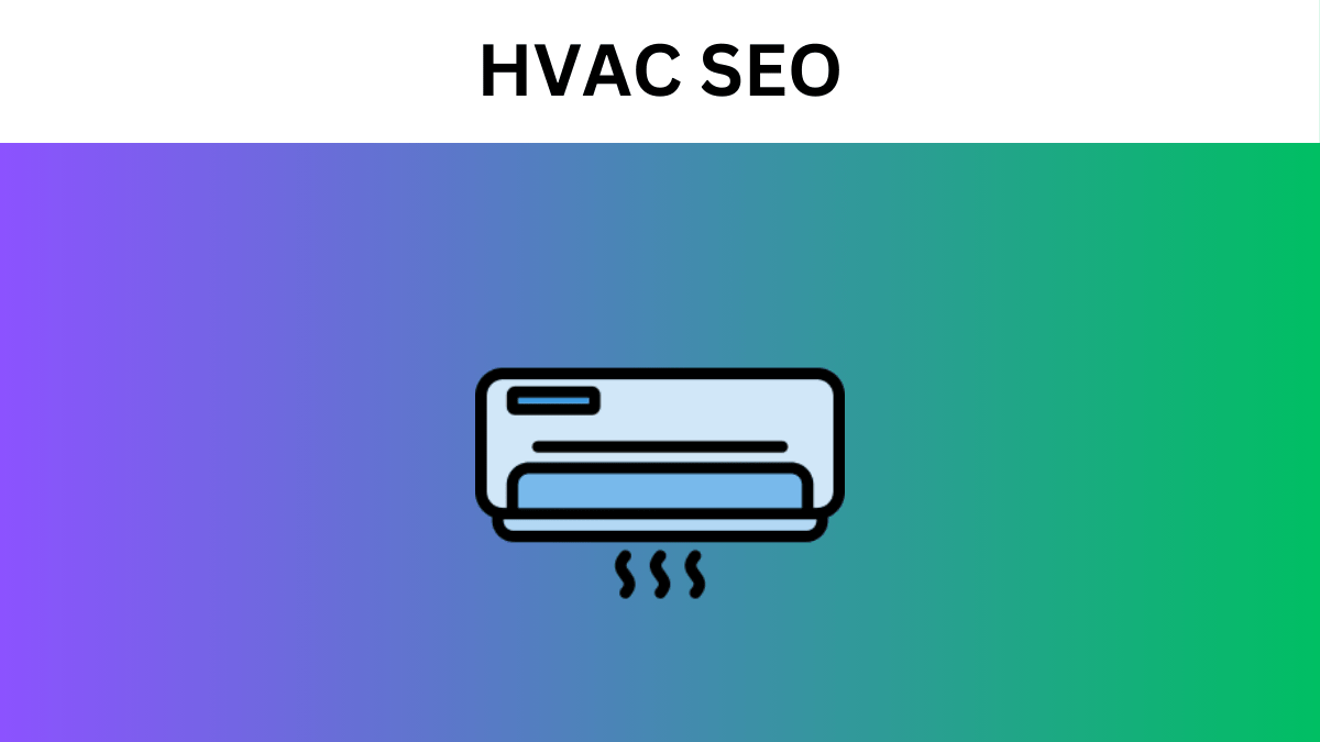 Dominating HVAC SEO in 2024: The Ultimate Guide