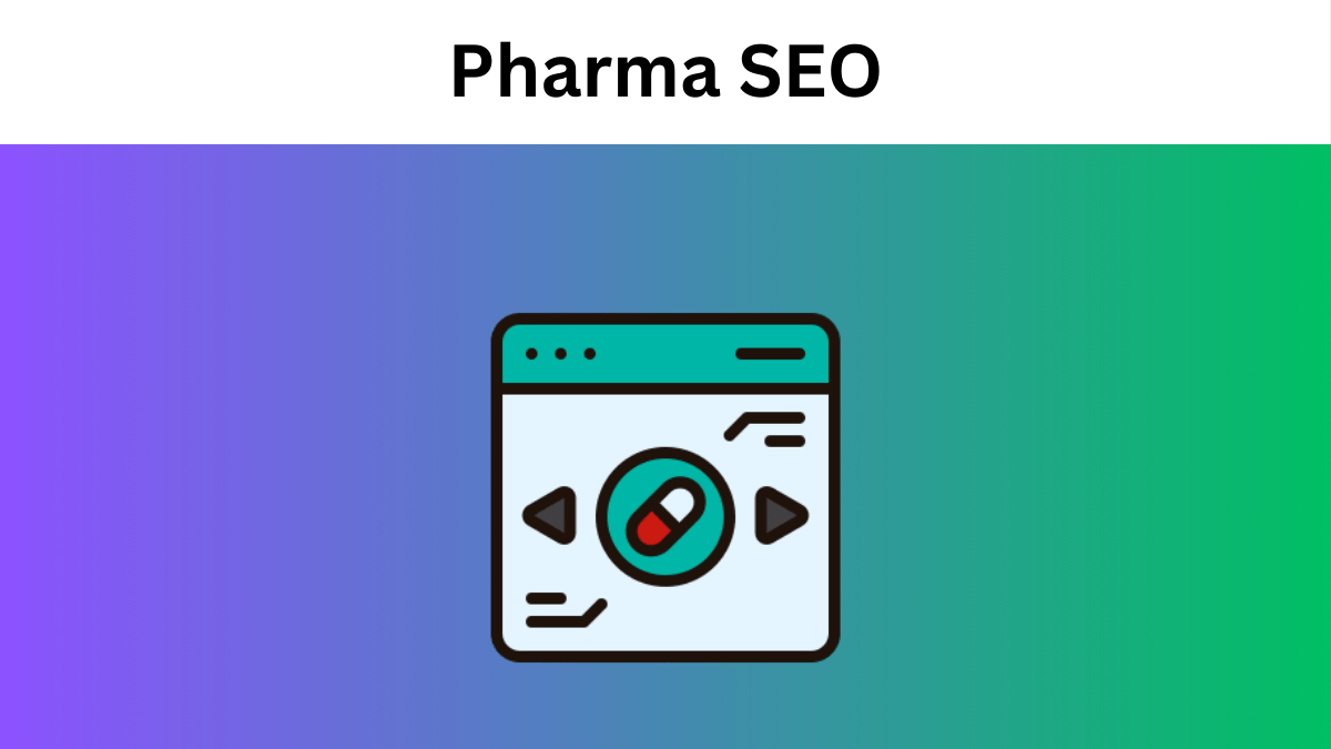 Pharma SEO: Best Practices SEO for Pharmaceutical Companies