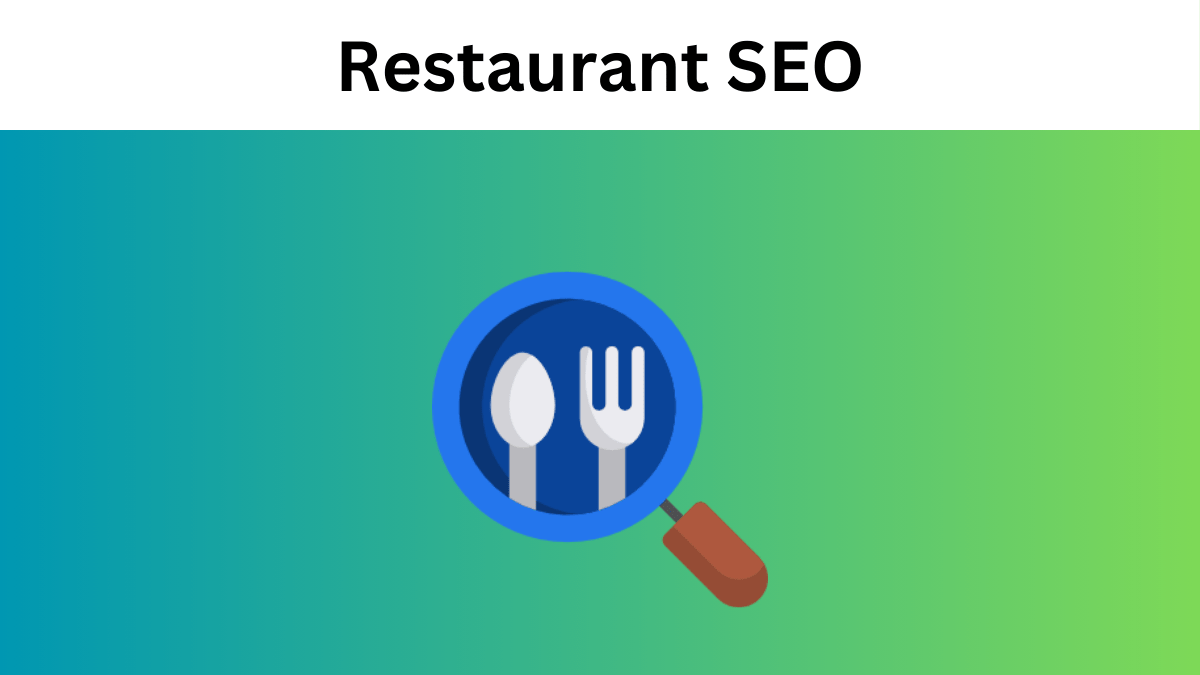 Restaurant SEO: A Recipe for Online Success in 2024