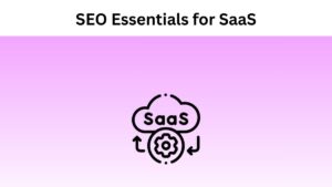 SEO Essentials for SaaS