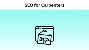 SEO for Carpenters