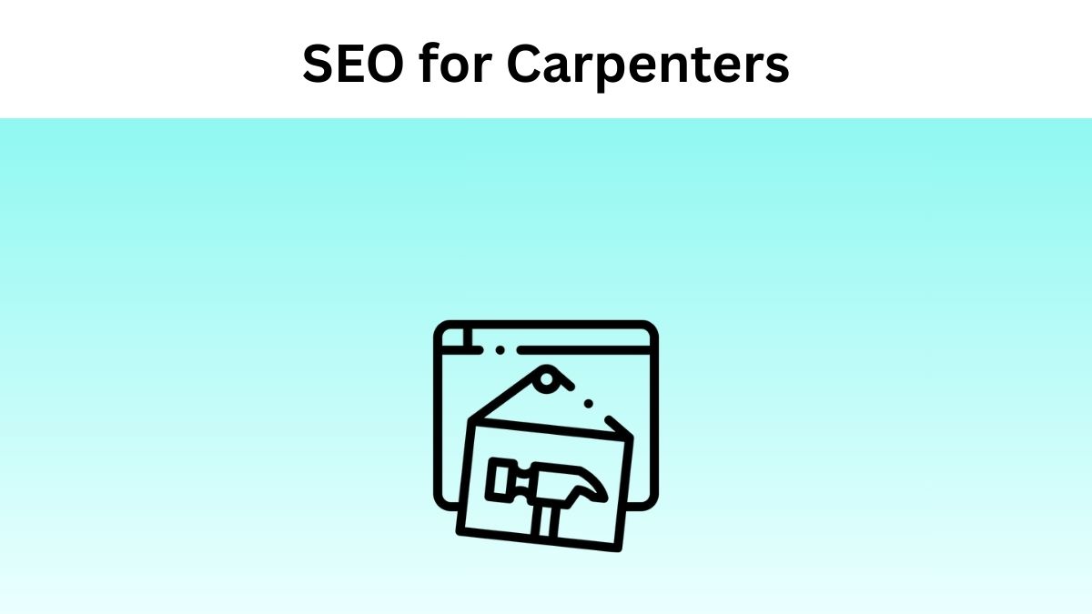 SEO for Carpenters