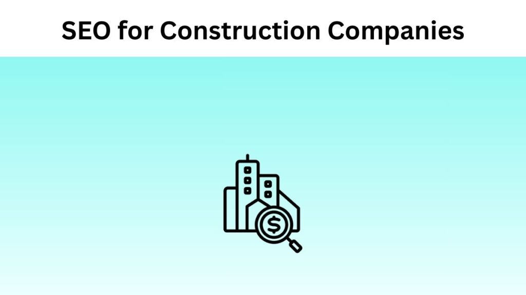 SEO for Construction Companies - The Complete Guide [2026]