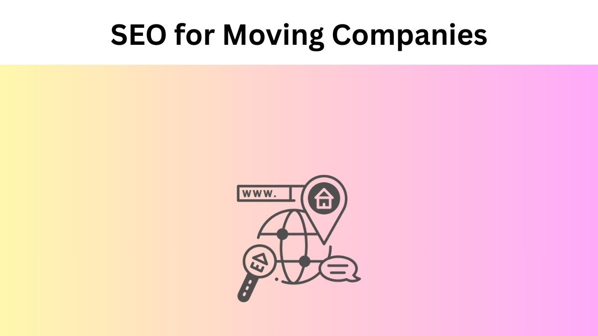 SEO for Moving Companies