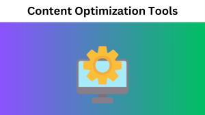 Best Content Optimization Tools for SEO Beginners