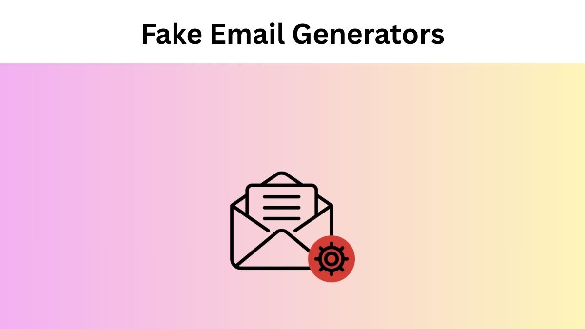 Explore top 17 fake email generators