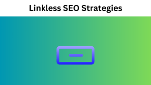 Linkless SEO Strategies: Winning the Search Game with On-Page Power and User-Friendly Design