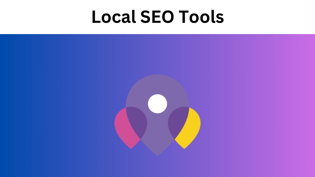 Local SEO Tools: Take Your Business To The Next Level with Google Business Profile