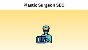 Plastic Surgeon SEO