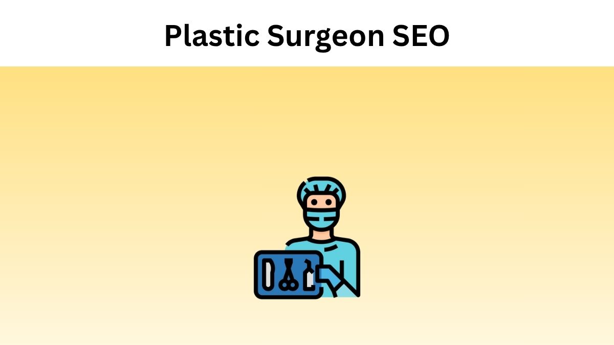 Plastic Surgeon SEO
